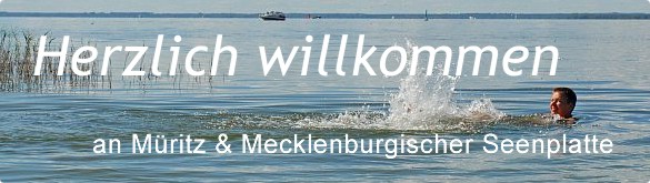 Herzlich Willkommen an Mueritz und Mecklenburgischer Seenplatte im Land der 1000 Seen